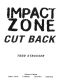 [Impact Zone 02] • Cut Back